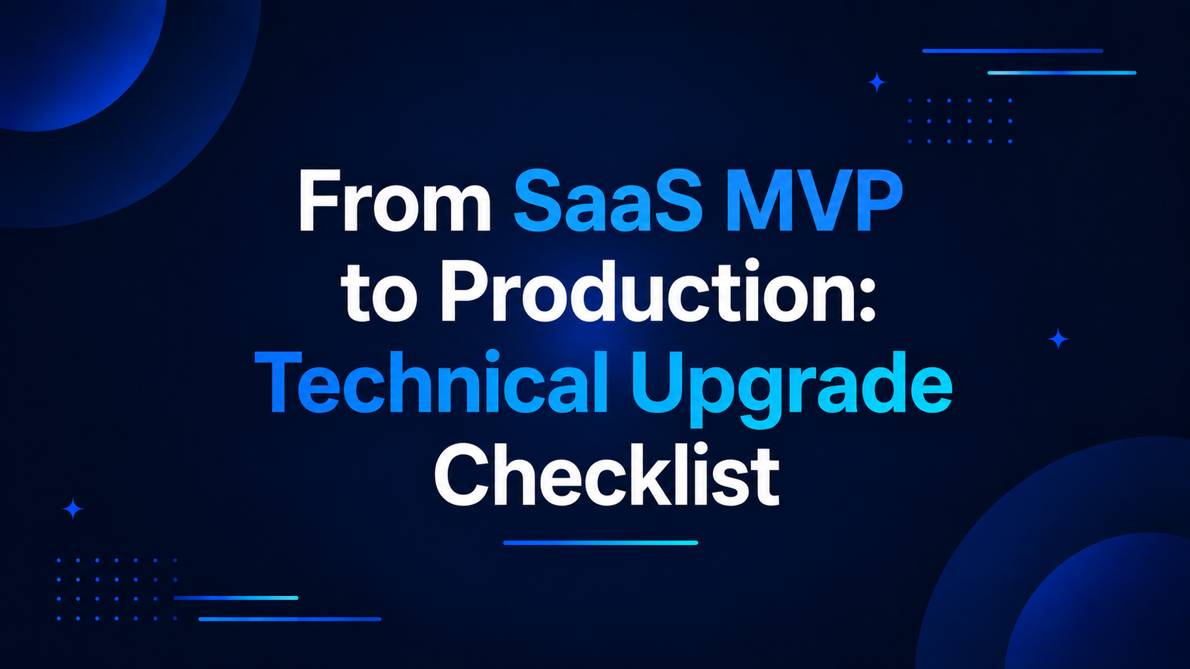 SaaS MVP to Production Upgrade Checklist