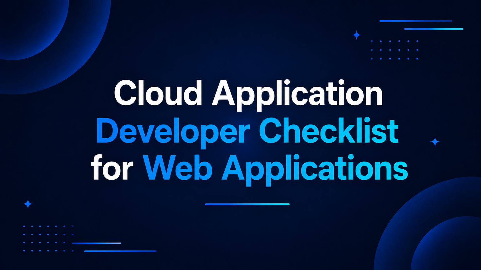 Cloud Application Developer Checklist